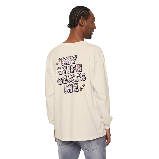 My Wife Beats Me Long Sleeve T-Shirt