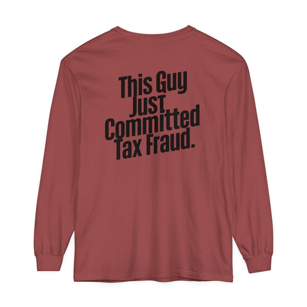 Tax Fraud Long Sleeve T-Shirt